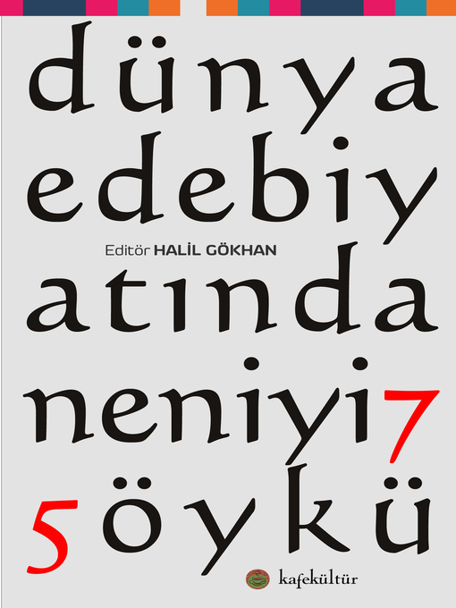 Title details for Dünya Edebiyatından En İyi 75 Öykü by Halil Gökhan - Available